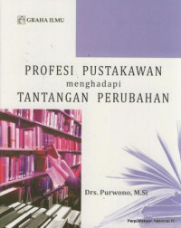 Profesi Pustakawan Menghadapi Tantangan Perubahan