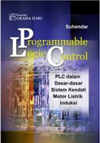 Programmable Logic Control : PLC dalam Dasar-Dasar Sistem Kendali Motor Listrik Induksi